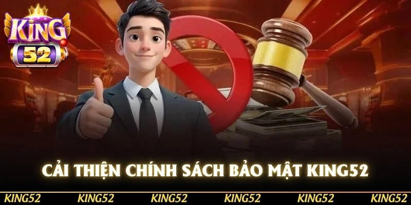 Gợi ý cải thiện hiệu quả chính sách bảo mật KING52