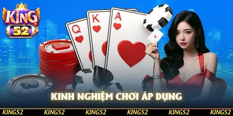 Nắm kỹ các kinh nghiệm chơi để áp dụng