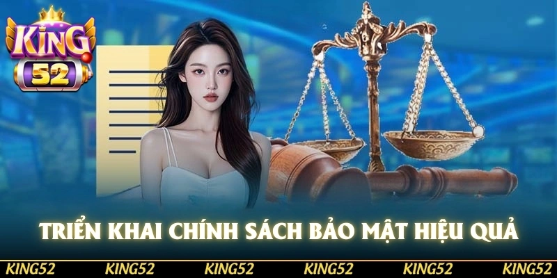 Chiến lược triển khai chính sách bảo mật KING52 hiệu quả